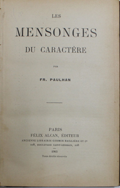 LES MESONGES DU CARACTERE par FR. PAULHAN , 1905 , PREZINTA SUBLINIERI CU CREIONUL *