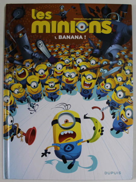 LES MINIONS 1. BANANA ! , dessin RENAUD COLLIN , scenario DIDIER AH- KOON , 2015, BENZI DESENATE *