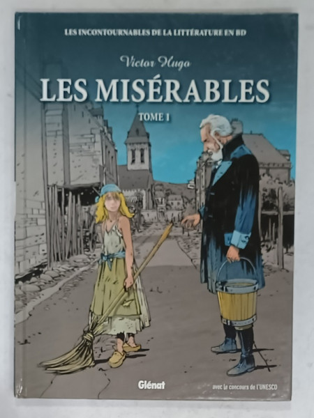 LES MISERABLES par VICTOR HUGO , TOME I par DANIEL BARDET . dessins BERNARD CAPA , BENZI DESENATE , 2010