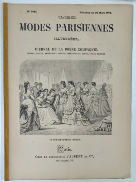 LES MODES PARISIENNES ILLUSTREES , JOURNAL DE LA BONNE COMPAGNIE , NO. 1483 , 1872