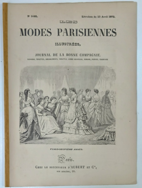 LES MODES PARISIENNES ILLUSTREES , JOURNAL DE LA BONNE COMPAGNIE , NO. 1485 , 1872
