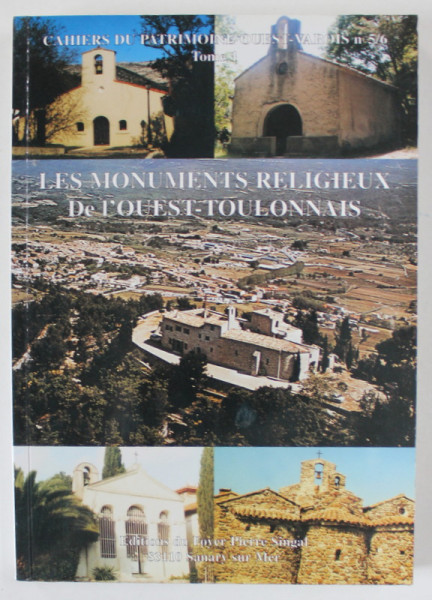 LES MONUMENTS RELIGIEUX DE L ' OUEST - TOULONNAIS , TOME I , par GERARD DELATTRE et PIERRE SALICETI , 2002