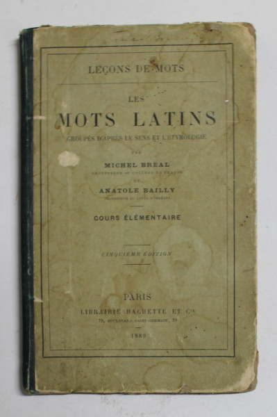 LES MOTS LATIN par MICHEL BREAL et ANATOLE BAILLY , COURS ELEMENTAIRE , 1889