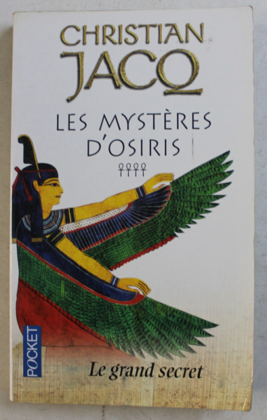 LES MYSTERES D ' OSIRIS , TOME IV - LE GRAND SECRET par CHRISTIAN JACQ , 2004