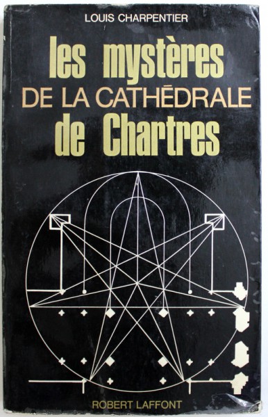 LES MYSTERES DE LA CATEDRALE DE CHARTRES par LOUIS CHARPENTIER , 1966