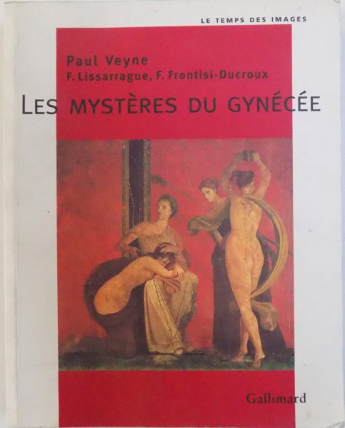 LES MYSTERES DU GYNECEE par PAUL VEYNE ..F. FRONTISI - DUCROUX , 1998