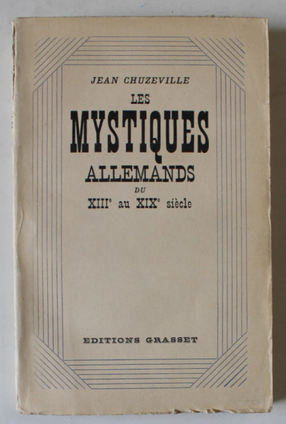 LES MYSTIQUES ALLEMANDS DU XIII e  au  XIX e SIECLE par JEAN CHUZEVILLE , 1935