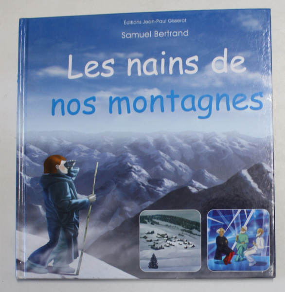 LES NAINS DE NOS MONTAGNES par SAMUEL BERTRAND , 2008