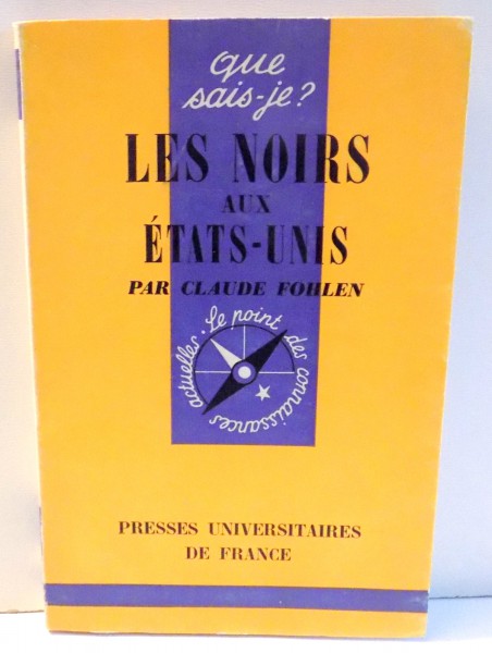 LES NOIRS AU ETATS - UNIS par CLAUDE FOHLEN , 1965