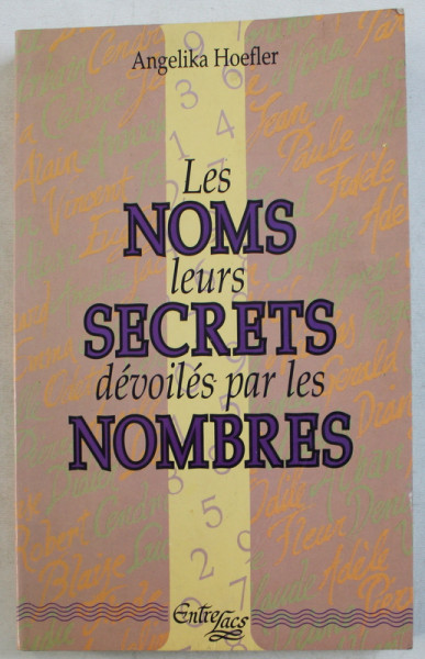 LES NOMS LEURS SECRETS DEVOILES PAR LES NOMBRES par ANGELIKA HOEFLER , 1991