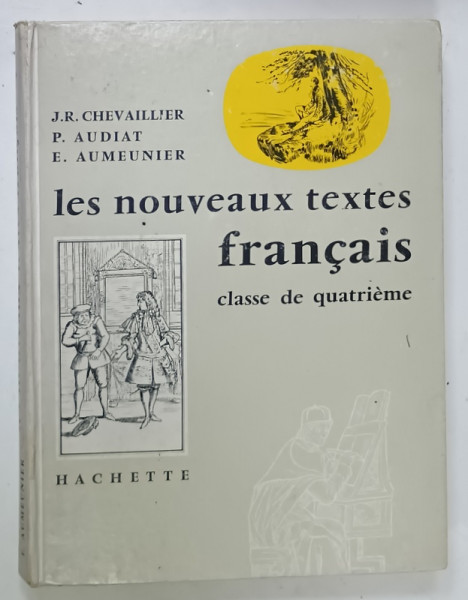 LES NOUVEAUX  TEXTES FRANCAIS , CLASSE DE QUATRIEME de J. R. CHEVAILLER ....F. AUMEUNIER , 1969