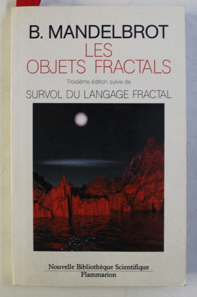 LES OBJETS FRACTALS , FORME , HASARD ET DIMENSION , TROISIEME EDITION par BENOIT MANDELBROT , 1989