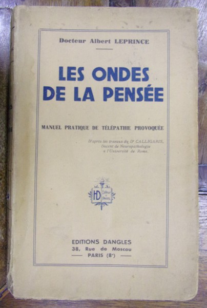 LES ONDES DE LA PENSEE . MANUEL PRATIQUE DE TELEPATHIE PROVOQUEE de Docteur ALBERT LEPRINCE (1939)