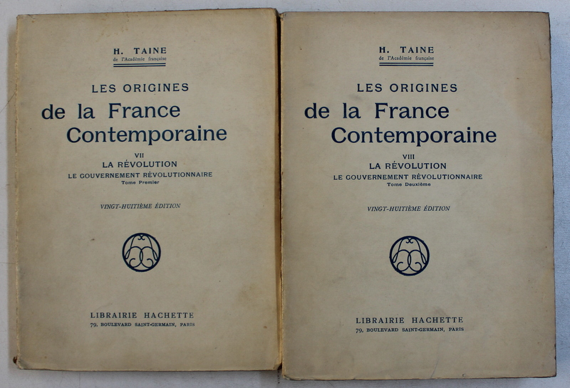 LES ORIGINES DE LA FRANCE CONTEMPORAINE VII - VIII   - LA REVOLUTION ,  LE GOUVERNEMENT REVOLUTIONNAIRE   , TOME  PREMIER  - TOME DEUXIEME par H. TAINE , EDITIE INTERBELICA