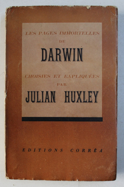 LES PAGES IMMORTELLES DE DARWIN CHOISIES ET EPLIQUEES par JULIAN HUXLEY