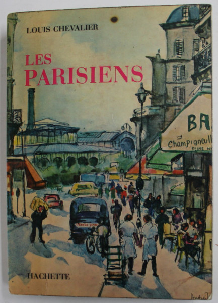 LES PARISIENS  par LOUIS CHEVALIER , 1967