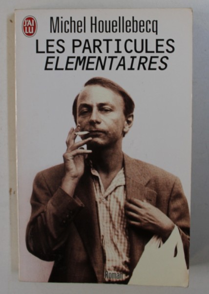 LES PARTICULES ELEMENTAIRES par MICHEL HOUELLEBECQ , 2005