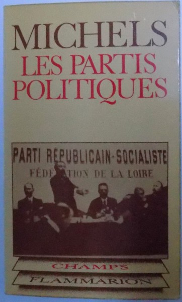 LES PARTIS POLITIQUES - ESSAI SUR LE TENDANCES OLIGARCHIQUES DES DEMOCRATIES par ROBERT MICHELS , 1971