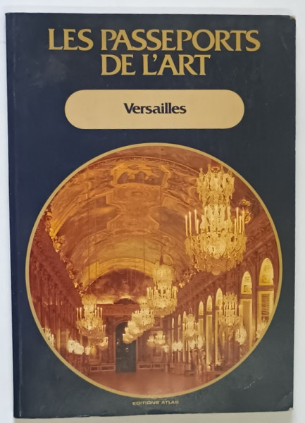 LES PASSEPORTS DE L ' ART , VERSAILLES , 1983 *PREZINTA HALOURI DE APA