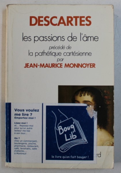 LES PASSIONS DE L ' AME par DESCARTES , precede de LA PATHETIQUE CARTESIENNE par JEAN - MAURICE MONNOYER , 1988