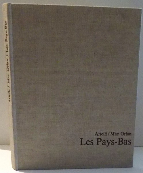LES PAYS-BAS par PIERRE MAC ORLAN, ARRIELLI , 1965