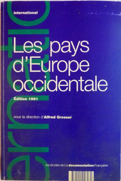 LES PAYS D`EUROPE OCCIDENTALE, EDITION 1991, SOUS LA DIRECTION D'ALFRED GROSSER, 1991