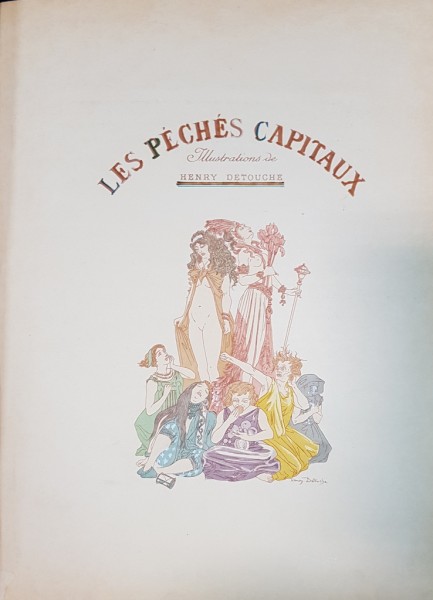Les Peches Capitaux, ilustrations de Henry Detouche, A. Villette,  A. Lambert, Elsen, L. Boilly - Paris,
