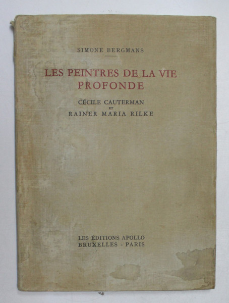 LES PEINTRES DE LA VIE PROFONDE , CECILE CAUTERMAN ET RAINER MARIA RILKE par SIMONE BERGMANS , 1943