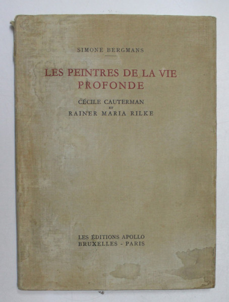 LES PEINTRES DE LA VIE PROFONDE , CECILE CAUTERMAN ET RAINER MARIA RILKE par SIMONE BERGMANS , 1943