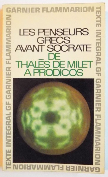 LES PENSEURS GRECS AVANT SOCRATE DE THALES DE MILET A PRODICOS par JEAN VOIQUIN, 1964