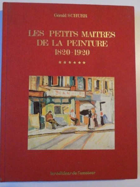 LES PETITS MAITRES DE LA PEINTURE (1820 - 1920) de GERALD SCHURR , 1985