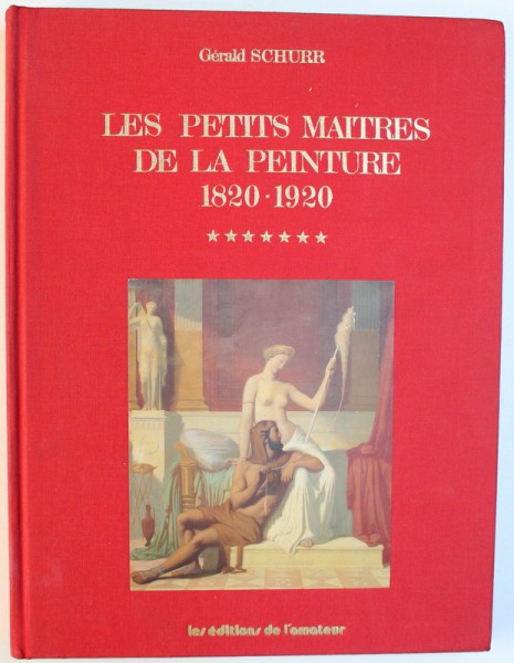 LES PETITS MAITRES DE LA PEINTURE 1820 - 1920 , TOME VII par GERALD SCHURR , 1989