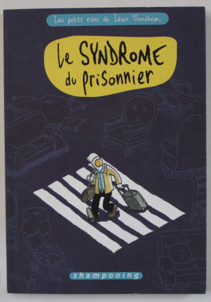 LES PETITS RIENS DE LEWIS TRONDHEIM , LE SYNDROME DU PRISONNIER , 2007, BENZI DESENATE PENTRU ADULTI