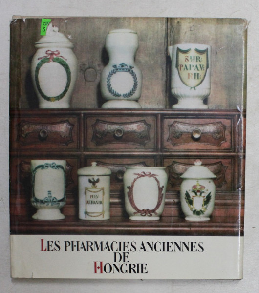 LES PHARMACIES ANCIENNES DE HONGRIE par LIVIA NEKAM , 1974