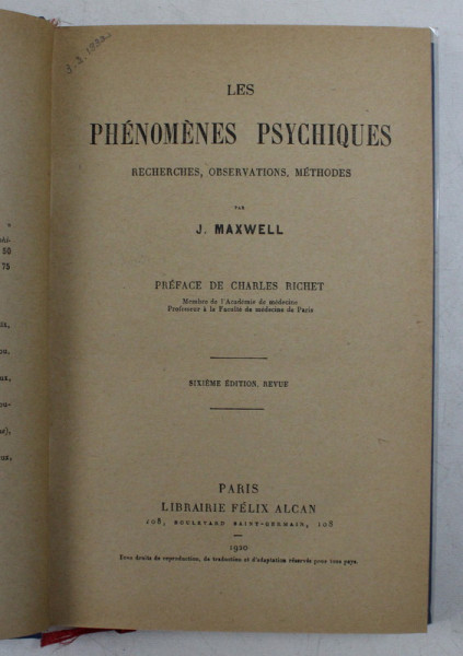 LES PHENOMENES PSYCHIQUES - RECHERCHES , OBSERVATIONS , METHODES par J. MAXWELL , 1920 , PREZINTA SUBLINIERI CU CREIOANE COLORATE *