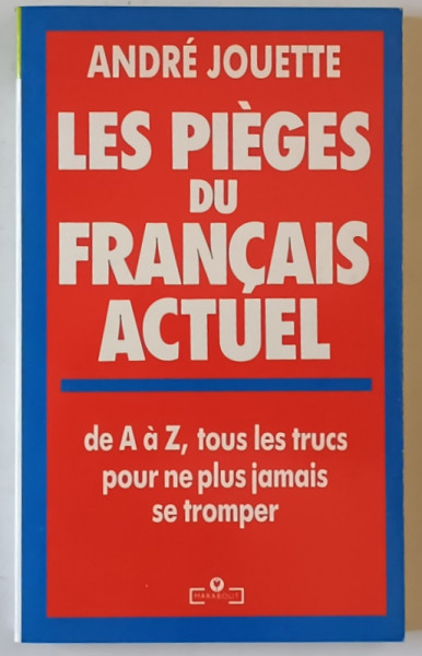 LES PIEGES DU FRANCAIS ACTUEL par ANDRE JOUETTE , 1992