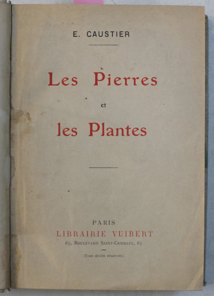 LES PIERRES ET LES PLANTES par E .CAUSTIER , COLEGAT DE DOUA CARTI *, 1914