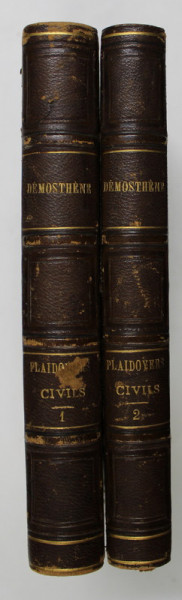 LES PLAIDOYERS CIVILS de DEMOSTHENE par RODOLPHE DARESTE  , VOLUMELE I - II ,  1875