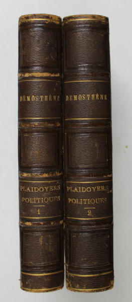 LES PLAIDOYERS POLITIQUES de DEMOSTHENE par RODOLPHE DARESTE  , VOLUMELE I - II ,  1879