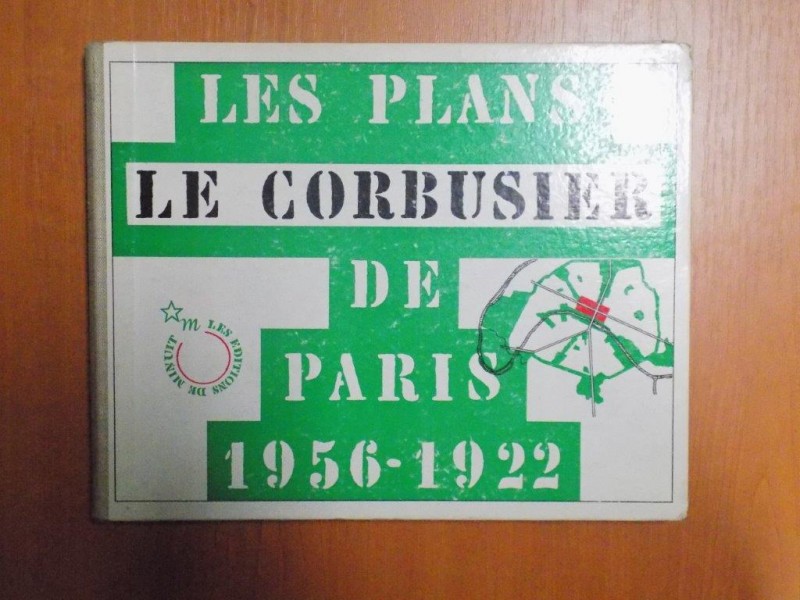 LES PLANS LE CORBUSIER DE PARIS  1956 - 1922