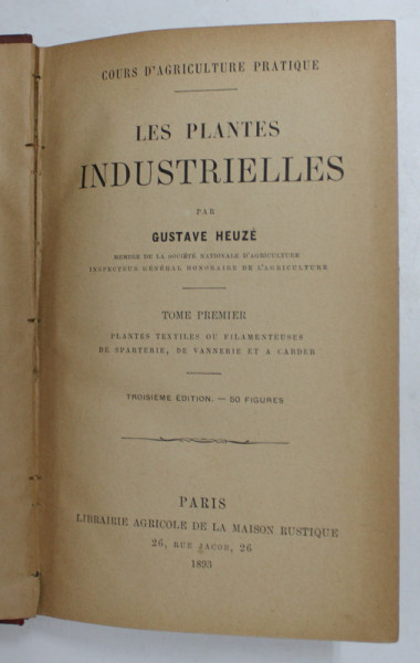 LES PLANTES INDUSTRIELLES par GUSTAVE HEUZE , 1893