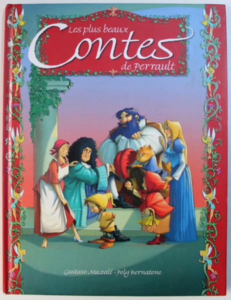 LES PLUS BEAUX CONTES DE PERRAULT , illustrations par GUSTAVO MAZALI - POLY BERNATENE , 2007