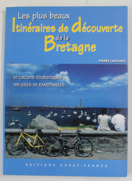 LES PLUS BEAUX ITINERAIRES DE DECOUVERTE DE LA BRETAGNE par PIERRE LAPOINTE , 2002