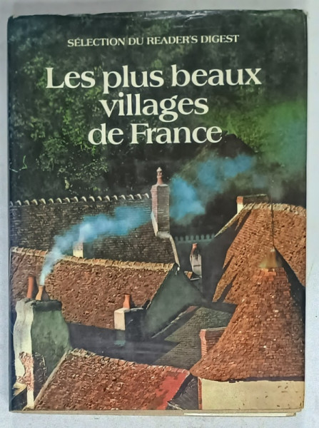 LES PLUS BEAUX  VILLAGES DE FRANCE , SELECTION DU READER'S DIGEST , 1977