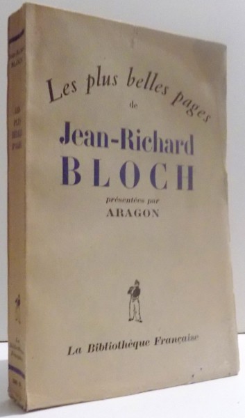 LES PLUS BELLES PAGES DE JEAN - RICHARD BLOCH presentees par ARAGON, 1948