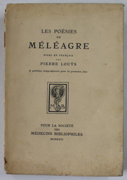 LES POESIES DE MELEAGRE , misses en francais par PIERRE LOUYS , 1926 , EXEMPLAR 43 DIN 375