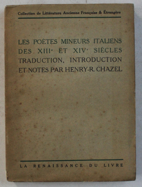 LES POETES MINEURS ITALIENS DES XIII e et XIV e SIECLES , traduction , introduction  et notes par HENRY  - R. CHAZEL , 1925 , EXEMPLAR NUMEROTAT 1470 DIN 1500 *