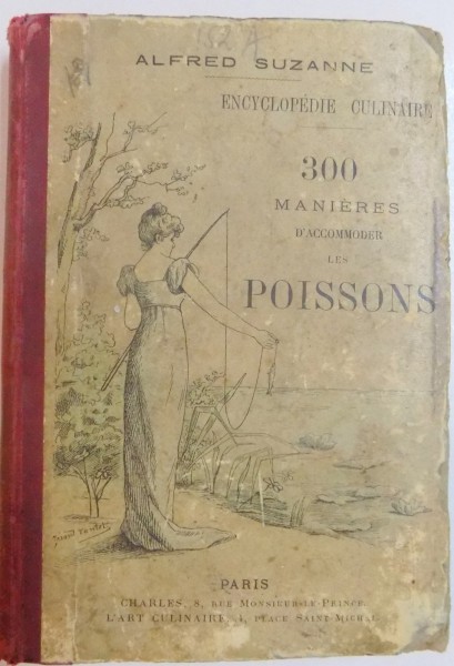 LES POISSONS 300 MANIERES DE LES ACCOMMODER par ALFRED SUZANNE , 1899