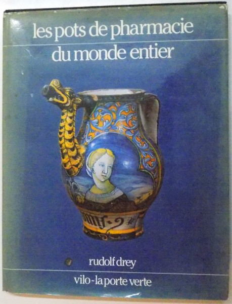 LES POTS DE PHARMACIE DU MONDE ENTIER par RUDOLF DREY , 1984
