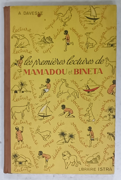 LES PREMIERES LECTURES DE MAMADOU et BINETA par A. DAVESNE , COUR PREPARATOIRE 2e ANNEE , 1951
